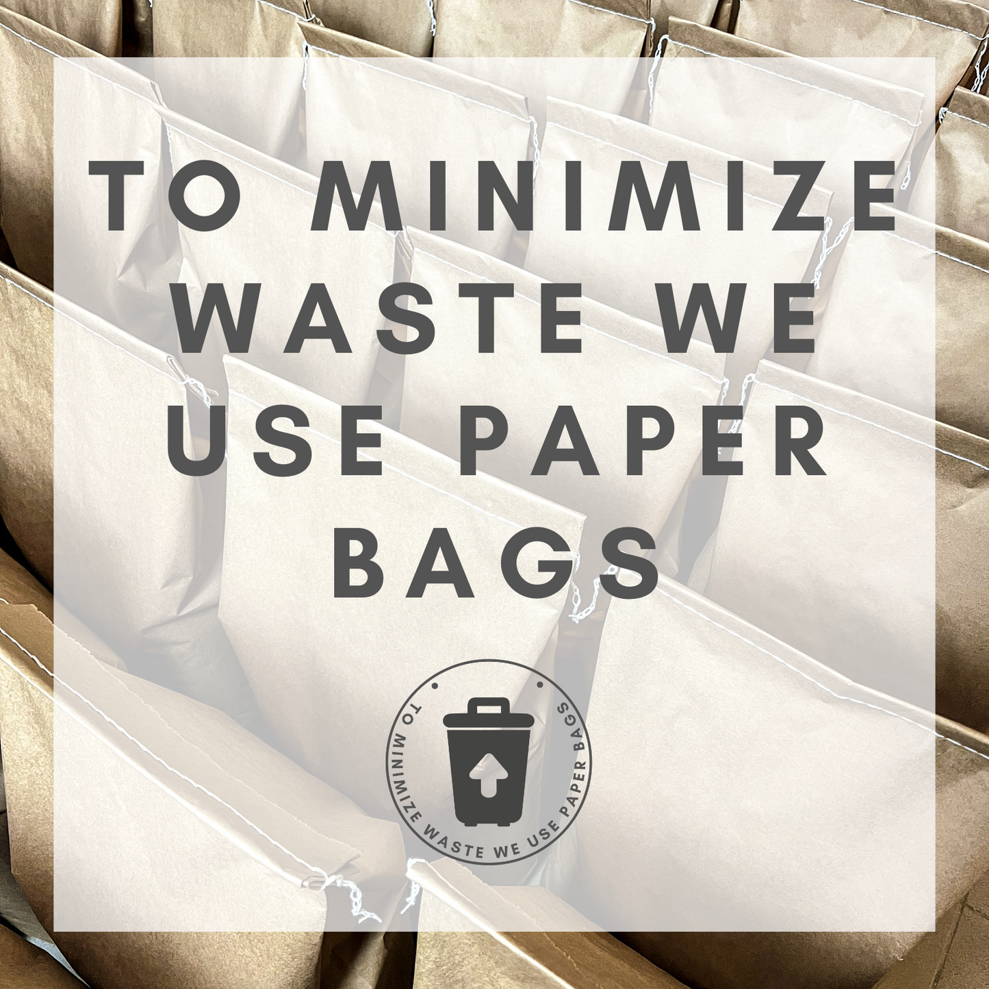 To Minimize Waste as much as possible, We Use plain brown Paper Bags for our candle sand